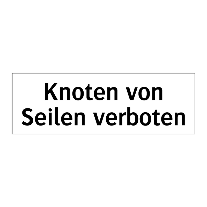 Knoten von Seilen verboten
