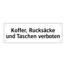 Koffer, Rucksäcke und Taschen verboten