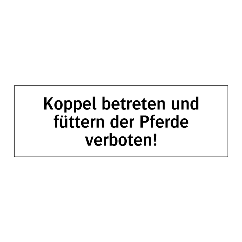 Koppel betreten und füttern der Pferde verboten!