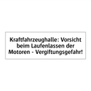 Kraftfahrzeughalle: Vorsicht beim Laufenlassen der Motoren - Vergiftungsgefahr!