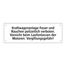 Kraftwagenanlage Feuer und Rauchen polizeilich verboten. Vorsicht beim Laufenlassen der Motoren. Vergiftungsgefahr!