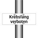 Krebsfang verboten