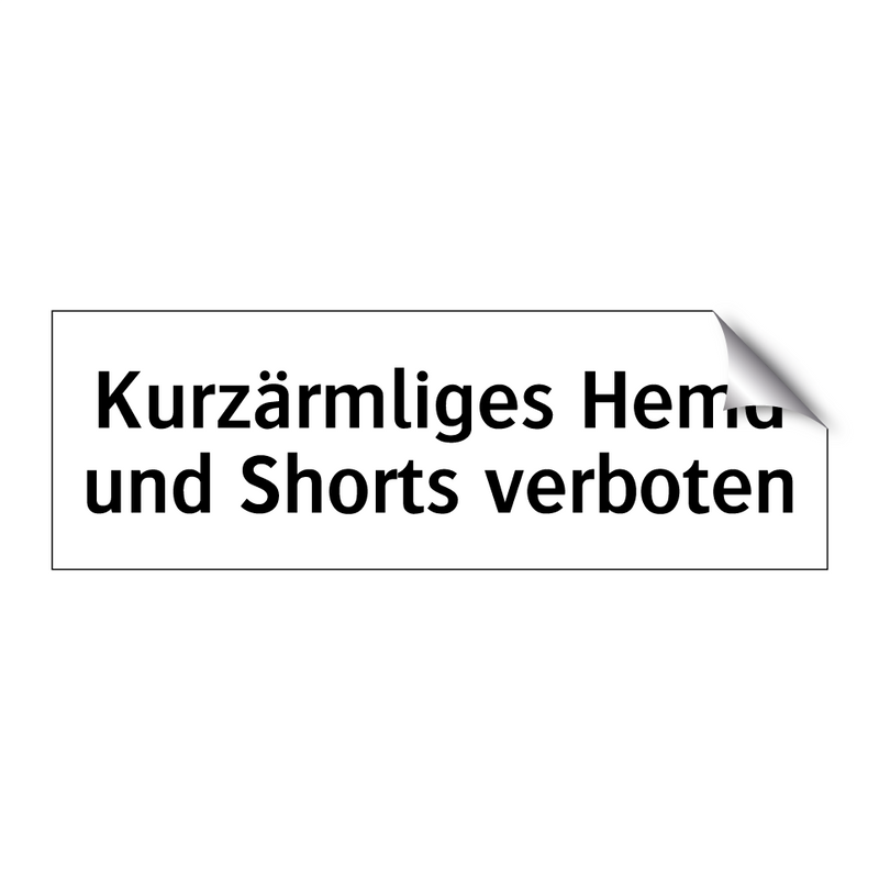 Kurzärmliges Hemd und Shorts verboten