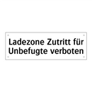 Ladezone Zutritt für Unbefugte verboten