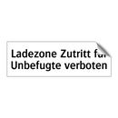 Ladezone Zutritt für Unbefugte verboten
