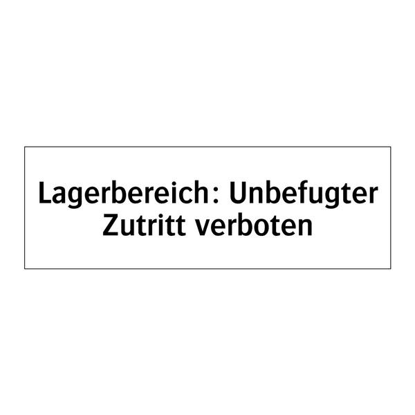 Lagerbereich: Unbefugter Zutritt verboten
