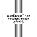 Lastenaufzug - Kein Personentransport erlaubt!