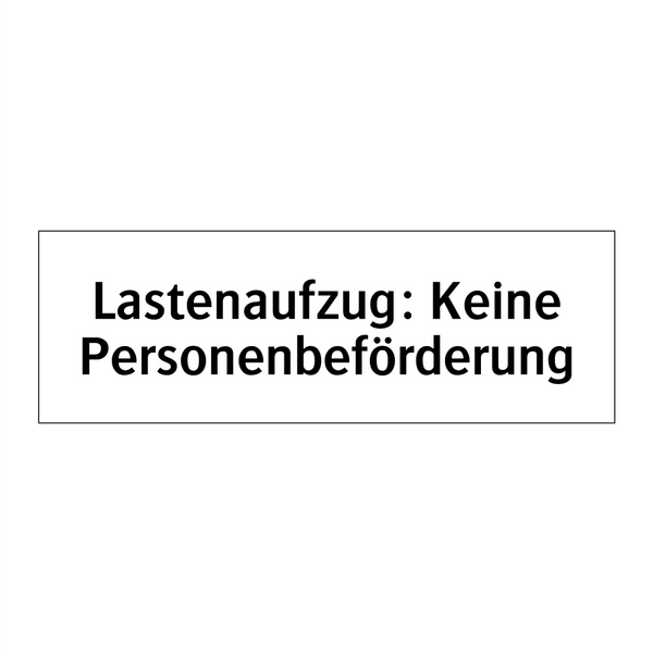 Lastenaufzug: Keine Personenbeförderung