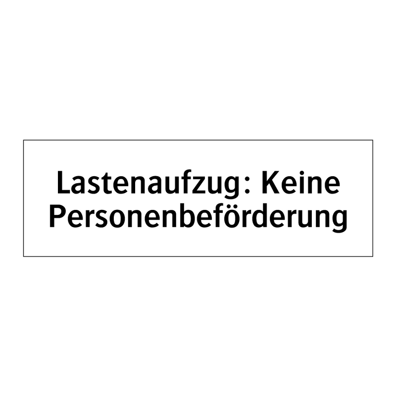 Lastenaufzug: Keine Personenbeförderung