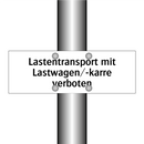Lastentransport mit Lastwagen/-karre verboten