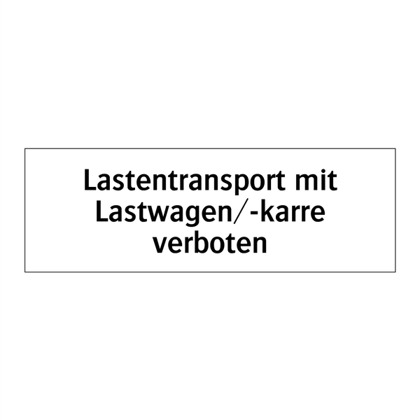 Lastentransport mit Lastwagen/-karre verboten