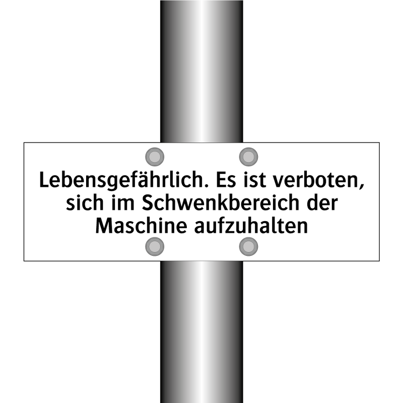 Lebensgefährlich. Es ist verboten, sich im Schwenkbereich der Maschine aufzuhalten