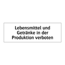 Lebensmittel und Getränke in der Produktion verboten