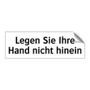 Legen Sie Ihre Hand nicht hinein