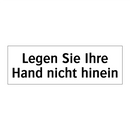 Legen Sie Ihre Hand nicht hinein