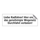 Liebe Radfahrer! Hier endet das genehmigte Wegenetz Durchfahrt verboten!