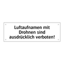 Luftaufnamen mit Drohnen sind ausdrücklich verboten!