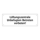 Lüftungszentrale Unbefugten Betreten verboten!