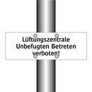 Lüftungszentrale Unbefugten Betreten verboten!