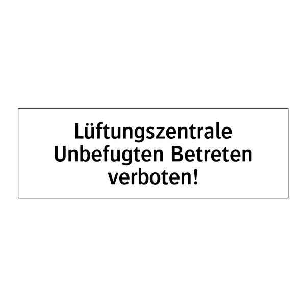 Lüftungszentrale Unbefugten Betreten verboten!