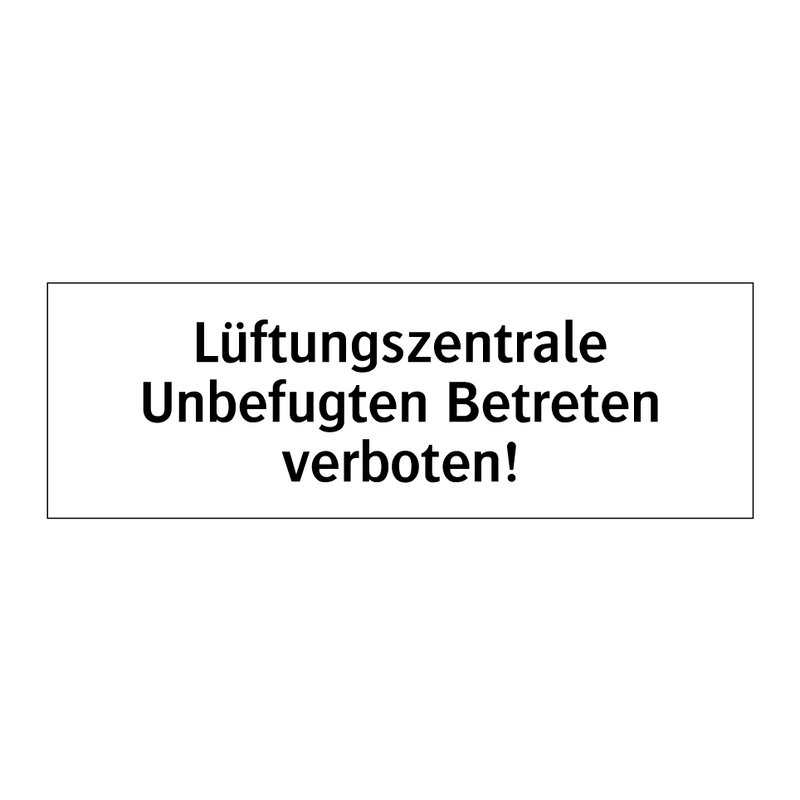 Lüftungszentrale Unbefugten Betreten verboten!