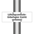 Lüftungszentrale: Unbefugter Zutritt verboten!