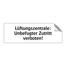 Lüftungszentrale: Unbefugter Zutritt verboten!