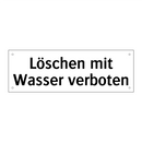 Löschen mit Wasser verboten