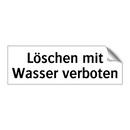 Löschen mit Wasser verboten