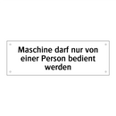 Maschine darf nur von einer Person bedient werden