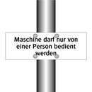 Maschine darf nur von einer Person bedient werden