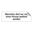 Maschine darf nur von einer Person bedient werden