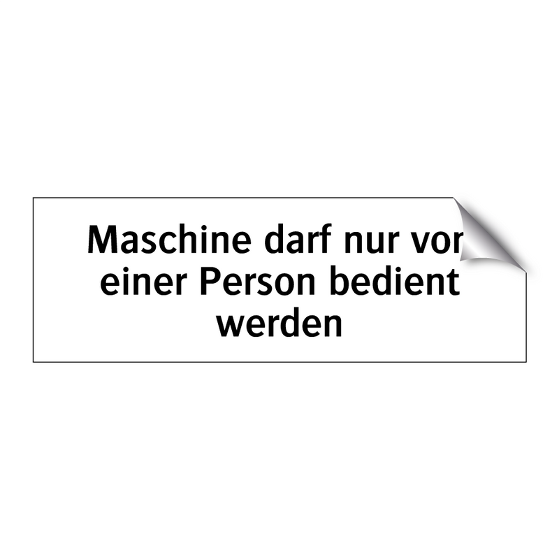 Maschine darf nur von einer Person bedient werden