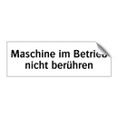 Maschine im Betrieb nicht berühren