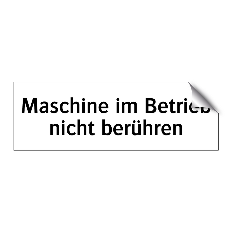 Maschine im Betrieb nicht berühren
