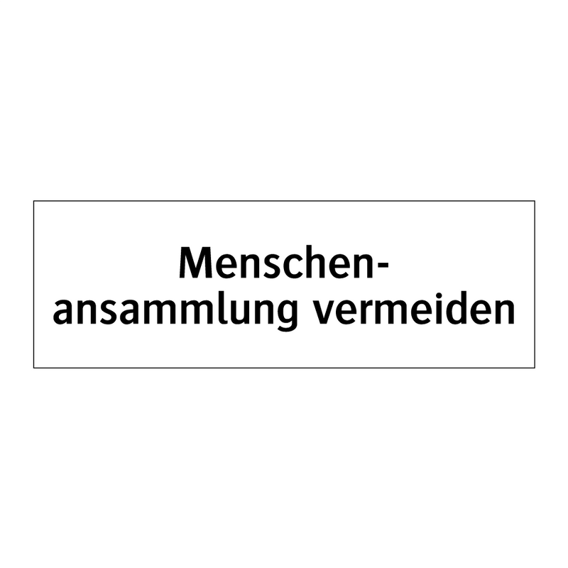 Menschen- ansammlung vermeiden