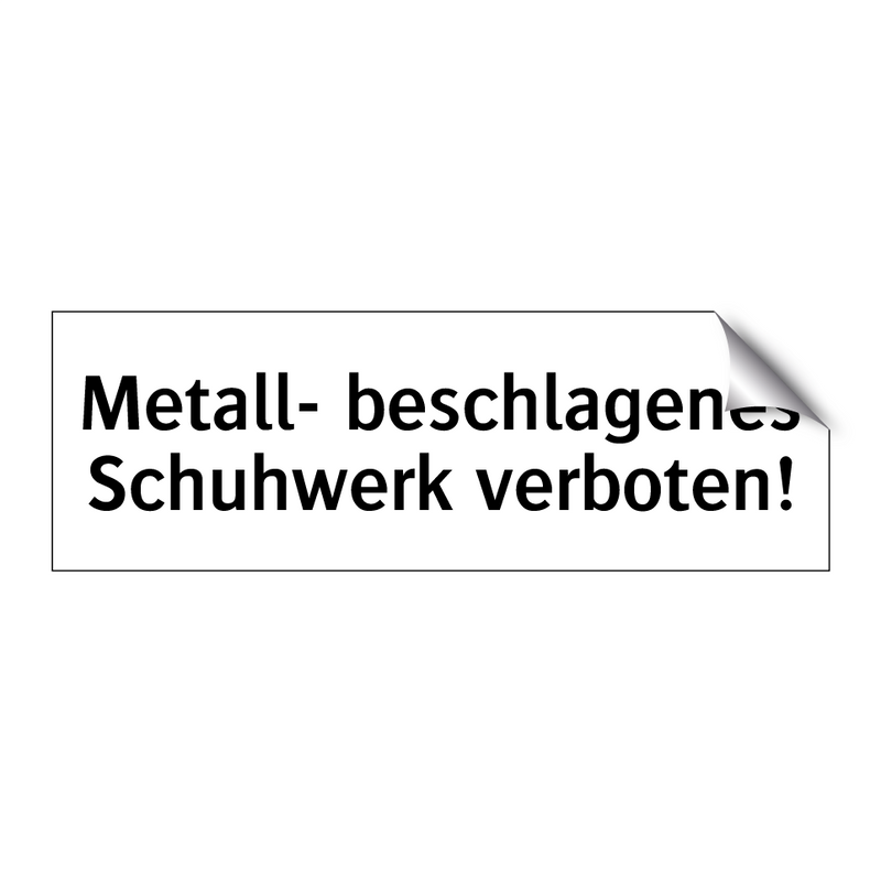 Metall- beschlagenes Schuhwerk verboten!