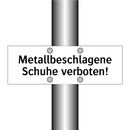 Metallbeschlagene Schuhe verboten!