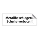 Metallbeschlagene Schuhe verboten!