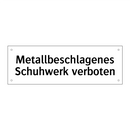 Metallbeschlagenes Schuhwerk verboten