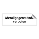 Metallgegenstände verboten