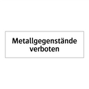 Metallgegenstände verboten