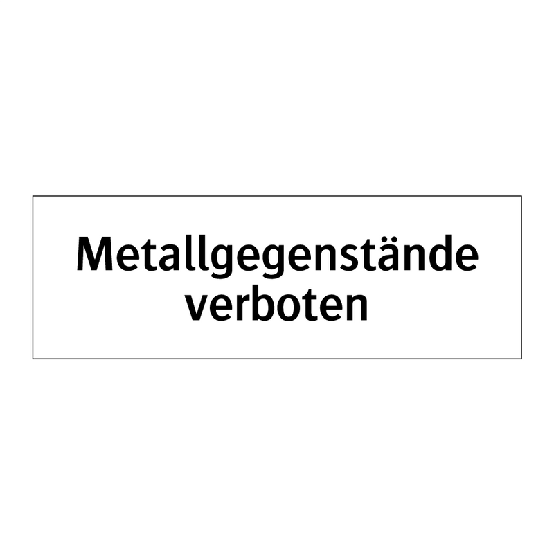 Metallgegenstände verboten