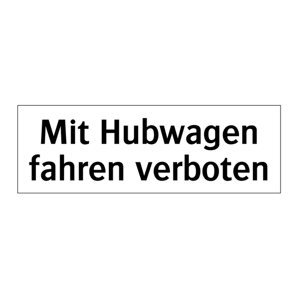 Mit Hubwagen fahren verboten