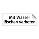 Mit Wasser löschen verboten