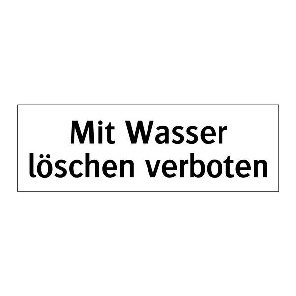 Mit Wasser löschen verboten