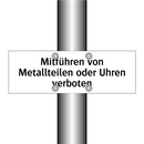 Mitführen von Metallteilen oder Uhren verboten