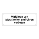 Mitführen von Metallteilen und Uhren verboten
