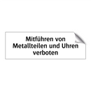Mitführen von Metallteilen und Uhren verboten