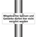Mitgebrachte Speisen und Getränke dürfen hier nicht verzehrt werden